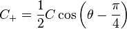 C_{{+}}={\frac  {1}{2}}C\cos {\left(\theta -{\frac  {\pi }{4}}\right)}