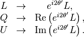 {\begin{matrix}L&\rightarrow &e^{{i2\theta '}}L,\\Q&\rightarrow &{\mbox{Re}}\left(e^{{i2\theta '}}L\right),\\U&\rightarrow &{\mbox{Im}}\left(e^{{i2\theta '}}L\right).\\\end{matrix}}