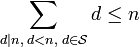 \sum _{{d\mid {n},\;d<n,\;d\in {\mathcal  {S}}}}d\leq {n}