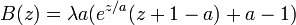 B(z)=\lambda a(e^{{z/a}}(z+1-a)+a-1)