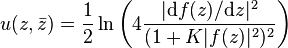 u(z,{\bar  z})={\frac  {1}{2}}\ln \left(4{\frac  {|{{\mathrm  {d}}f(z)}/{{\mathrm  {d}}z}|^{2}}{(1+K|f(z)|^{2})^{2}}}\right)