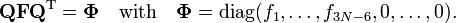 {\mathbf  {Q}}{\mathbf  {F}}{\mathbf  {Q}}^{{\mathrm  {T}}}={\boldsymbol  {\Phi }}\quad {\mathrm  {with}}\quad {\boldsymbol  {\Phi }}=\operatorname {diag}(f_{1},\dots ,f_{{3N-6}},0,\ldots ,0).