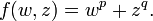 f(w,z)=w^{p}+z^{q}.