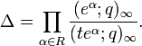 \Delta =\prod _{{\alpha \in R}}{(e^{\alpha };q)_{\infty } \over (te^{\alpha };q)_{\infty }}.