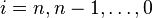 i=n,n-1,\ldots ,0