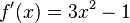 f'(x)=3x^{2}-1