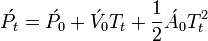 {\acute  {P}}_{t}={\acute  {P}}_{0}+{\acute  {V}}_{0}T_{t}+{\frac  {1}{2}}{\acute  {A}}_{0}T_{t}^{2}