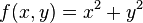 f(x,y)=x^{2}+y^{2}