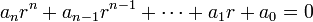 a_{{n}}r^{{n}}+a_{{n-1}}r^{{n-1}}+\cdots +a_{{1}}r+a_{{0}}=0