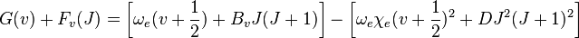 G(v)+F_{v}(J)=\left[\omega _{e}(v+{1 \over 2})+B_{v}J(J+1)\right]-\left[\omega _{e}\chi _{e}(v+{1 \over 2})^{2}+DJ^{2}(J+1)^{2}\right]