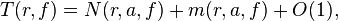 T(r,f)=N(r,a,f)+m(r,a,f)+O(1),\,