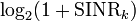 \log _{2}(1+{\textrm  {SINR}}_{k})