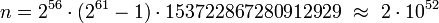 n=2^{{56}}\cdot (2^{{61}}-1)\cdot 153722867280912929\ \approx \ 2\cdot 10^{{52}}