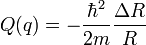 Q(q)=-{\frac  {\hbar ^{2}}{2m}}{\frac  {\Delta R}{R}}