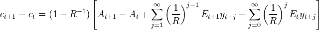 c_{{t+1}}-c_{t}=(1-R^{{-1}})\left[A_{{t+1}}-A_{t}+\sum _{{j=1}}^{{\infty }}\left({\frac  {1}{R}}\right)^{{j-1}}E_{{t+1}}y_{{t+j}}-\sum _{{j=0}}^{{\infty }}\left({\frac  {1}{R}}\right)^{{j}}E_{{t}}y_{{t+j}}\right]