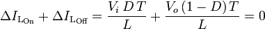 \Delta I_{{{\text{L}}_{{{\text{On}}}}}}+\Delta I_{{{\text{L}}_{{{\text{Off}}}}}}={\frac  {V_{i}\,D\,T}{L}}+{\frac  {V_{o}\left(1-D\right)T}{L}}=0