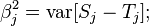 \beta _{j}^{2}=\operatorname {var}[S_{j}-T_{j}];