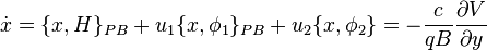 {\dot  {x}}=\{x,H\}_{{PB}}+u_{1}\{x,\phi _{1}\}_{{PB}}+u_{2}\{x,\phi _{2}\}=-{\frac  {c}{qB}}{\frac  {\partial V}{\partial y}}