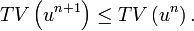 TV\left(u^{{n+1}}\right)\leq TV\left(u^{{n}}\right).