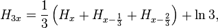 H_{{3x}}={\frac  {1}{3}}\left(H_{{x}}+H_{{x-{\frac  {1}{3}}}}+H_{{x-{\frac  {2}{3}}}}\right)+\ln {3},