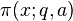 \pi (x;q,a)