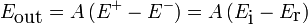 E_{{{\textrm  {out}}}}=A\,(E^{+}-E^{-})=A\,(E_{{{\textrm  i}}}-E_{{{\textrm  r}}})