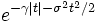 e^{{-\gamma |t|-\sigma ^{2}t^{2}/2}}