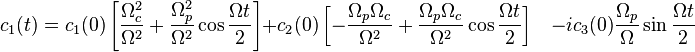 c_{1}(t)=c_{1}(0)\left[{\frac  {\Omega _{c}^{2}}{\Omega ^{2}}}+{\frac  {\Omega _{p}^{2}}{\Omega ^{2}}}\cos {\frac  {\Omega t}{2}}\right]+c_{2}(0)\left[-{\frac  {\Omega _{p}\Omega _{c}}{\Omega ^{2}}}+{\frac  {\Omega _{p}\Omega _{c}}{\Omega ^{2}}}\cos {\frac  {\Omega t}{2}}\right]\quad -ic_{3}(0){\frac  {\Omega _{p}}{\Omega }}\sin {\frac  {\Omega t}{2}}