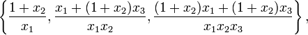 \left\{{\frac  {1+x_{2}}{x_{1}}},{\frac  {x_{1}+(1+x_{2})x_{3}}{x_{1}x_{2}}},{\frac  {(1+x_{2})x_{1}+(1+x_{2})x_{3}}{x_{1}x_{2}x_{3}}}\right\},