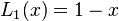 L_{1}(x)=1-x\,