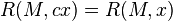 R(M,cx)=R(M,x)