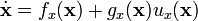 {\dot  {{\mathbf  {x}}}}=f_{x}({\mathbf  {x}})+g_{x}({\mathbf  {x}})u_{x}({\mathbf  {x}})