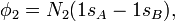 \phi _{2}=N_{2}(1s_{A}-1s_{B}),\,