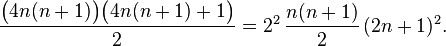 {\frac  {{\bigl (}4n(n+1){\bigr )}{\bigl (}4n(n+1)+1{\bigr )}}{2}}=2^{2}\,{\frac  {n(n+1)}{2}}\,(2n+1)^{2}.