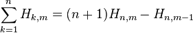 \sum _{{k=1}}^{n}H_{{k,m}}=(n+1)H_{{n,m}}-H_{{n,m-1}}