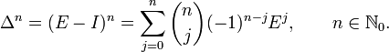 \Delta ^{n}=(E-I)^{n}=\sum _{{j=0}}^{n}{\binom  nj}(-1)^{{n-j}}E^{j},\qquad n\in {\mathbb  {N}}_{0}.