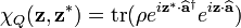 \chi _{Q}({\mathbf  {z}},{\mathbf  {z}}^{*})=\operatorname {tr}(\rho e^{{i{\mathbf  {z}}^{*}\cdot \widehat {{\mathbf  {a}}}^{{\dagger }}}}e^{{i{\mathbf  {z}}\cdot \widehat {{\mathbf  {a}}}}})