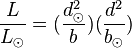 {\frac  {L}{L_{{\odot }}}}=({\frac  {d_{{\odot }}^{{2}}}{b}})({\frac  {d^{{2}}}{b_{{\odot }}}})