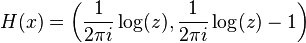 H(x)=\left({\frac  {1}{2\pi i}}\log(z),{\frac  {1}{2\pi i}}\log(z)-1\right)