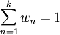 \sum _{{n=1}}^{k}w_{n}=1