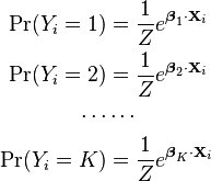 {\begin{aligned}\Pr(Y_{i}=1)&={\frac  {1}{Z}}e^{{{\boldsymbol  \beta }_{1}\cdot {\mathbf  {X}}_{i}}}\,\\\Pr(Y_{i}=2)&={\frac  {1}{Z}}e^{{{\boldsymbol  \beta }_{2}\cdot {\mathbf  {X}}_{i}}}\,\\\cdots &\cdots \\\Pr(Y_{i}=K)&={\frac  {1}{Z}}e^{{{\boldsymbol  \beta }_{K}\cdot {\mathbf  {X}}_{i}}}\,\\\end{aligned}}