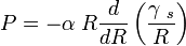 P=-\alpha \;R{\frac  {d}{dR}}\left({\frac  {\gamma \;_{s}}{R}}\right)\,\!