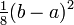 {\tfrac  {1}{8}}(b-a)^{2}