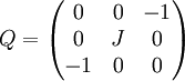 Q={\begin{pmatrix}0&0&-1\\0&J&0\\-1&0&0\end{pmatrix}}