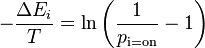 -{\frac  {\Delta E_{i}}{T}}=\ln \left({\frac  {1}{p_{{\text{i=on}}}}}-1\right)