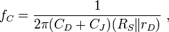 f_{C}={\frac  {1}{2\pi (C_{D}+C_{J})(R_{S}{\mathit  {\parallel }}r_{D})}}\ ,