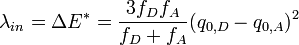 \lambda _{{in}}=\Delta E^{*}={\frac  {3f_{D}f_{A}}{f_{D}+f_{A}}}(q_{{0,D}}-q_{{0,A}})^{2}