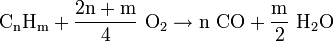 {\mathrm  {C_{n}H_{m}+{\frac  {2n+m}{4}}\ O_{2}\rightarrow n\ CO+{\frac  {m}{2}}\ H_{2}O}}