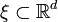 \xi \subset {\mathbb  {R}}^{d}