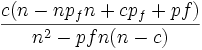 {\frac  {c(n-np_{f}n+cp_{f}+pf)}{n^{2}-pfn(n-c)}}